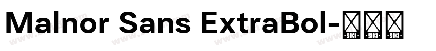 Malnor Sans ExtraBol字体转换